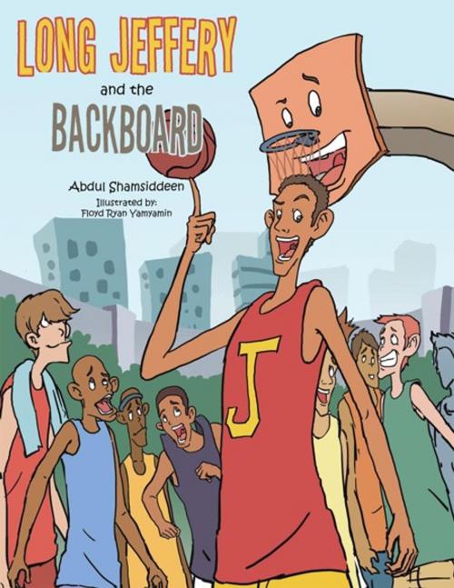 Cover of the book Long Jeffery and the Backboard by Abdul Shamsiddeen, AuthorHouse