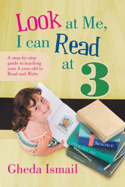 Cover of the book Look at Me, I Can Read at 3 by Gheda Ismail, Xlibris AU