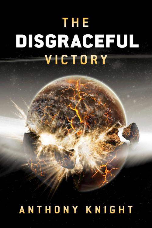 Cover of the book The Disgraceful Victory by Anthony Knight, BookBaby
