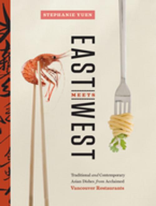 Cover of the book East Meets West by Stephanie Yuen, Douglas and McIntyre (2013) Ltd.