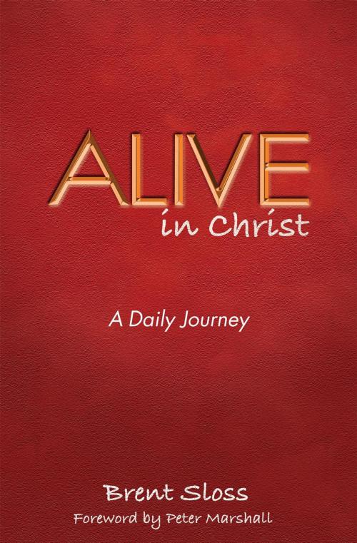 Cover of the book Alive in Christ by Brent Sloss, Essence Publishing