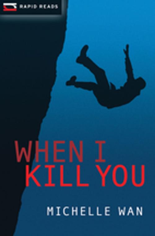 Cover of the book When I Kill You by Michelle Wan, Orca Book Publishers