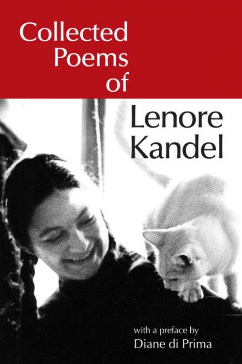Cover of the book Collected Poems of Lenore Kandel by Lenore Kandel, Diane di Prima, North Atlantic Books