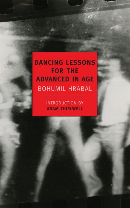 Cover of the book Dancing Lessons for the Advanced in Age by Bohumil Hrabal, New York Review Books