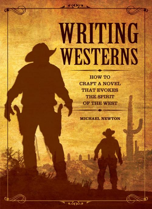 Cover of the book Writing Westerns by Mike Newton, F+W Media