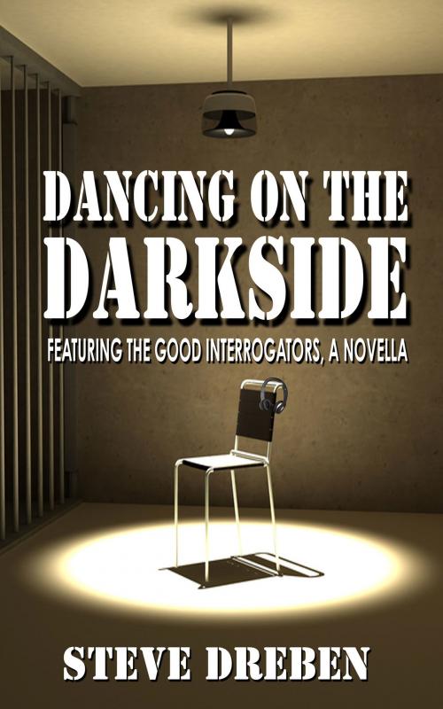 Cover of the book Dancing on the Darkside by Steve Dreben, Steve Dreben