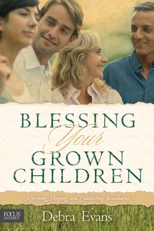 Cover of the book Blessing Your Grown Children by Debra Evans, Focus on the Family