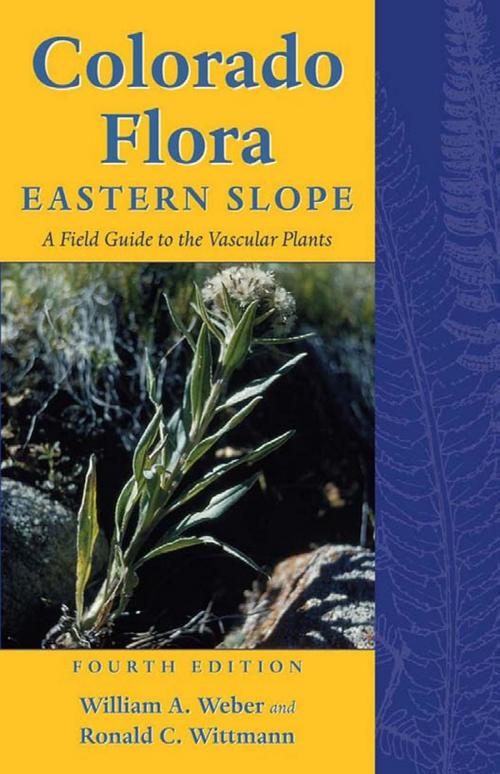 Cover of the book Colorado Flora by William A. Weber, Ronald C. Wittmann, University Press of Colorado