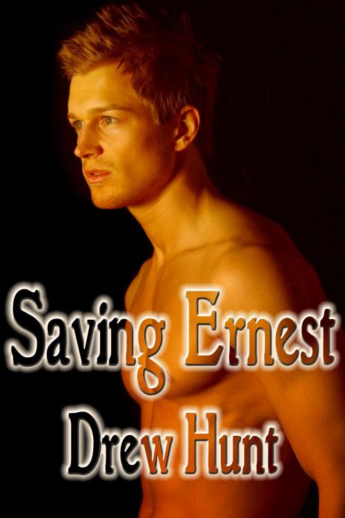 Cover of the book Saving Ernest by Drew Hunt, JMS Books LLC