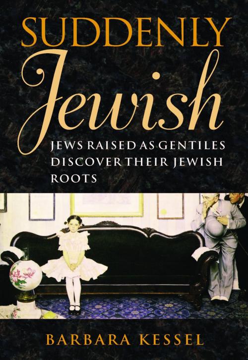 Cover of the book Suddenly Jewish by Barbara Kessel, Brandeis University Press