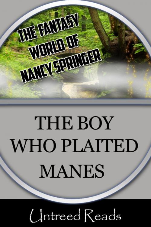 Cover of the book The Boy Who Plaited Manes by Nancy Springer, Untreed Reads