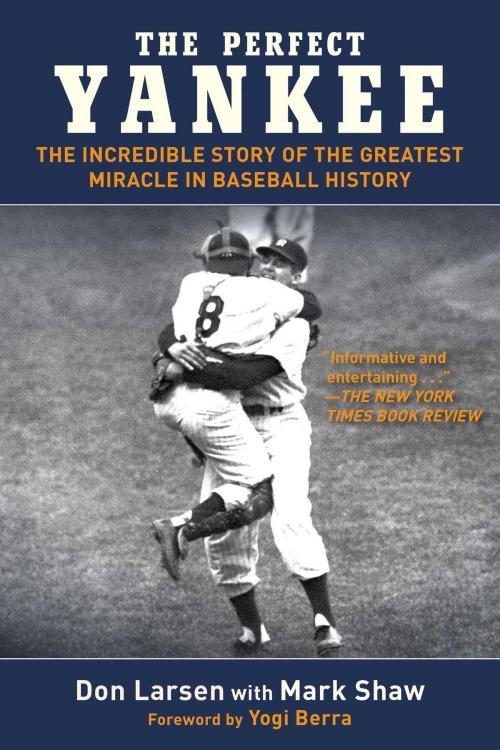 Cover of the book The Perfect Yankee by Don Larsen, Mark Shaw, Sports Publishing