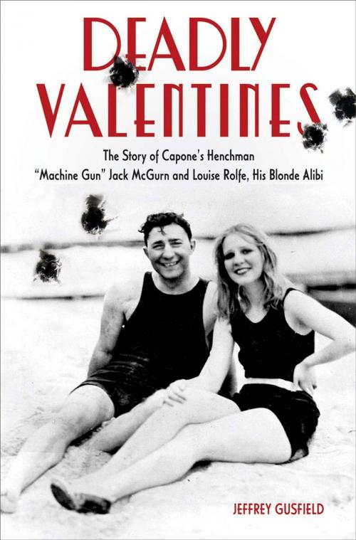 Cover of the book Deadly Valentines by Jeffrey Gusfield, Chicago Review Press