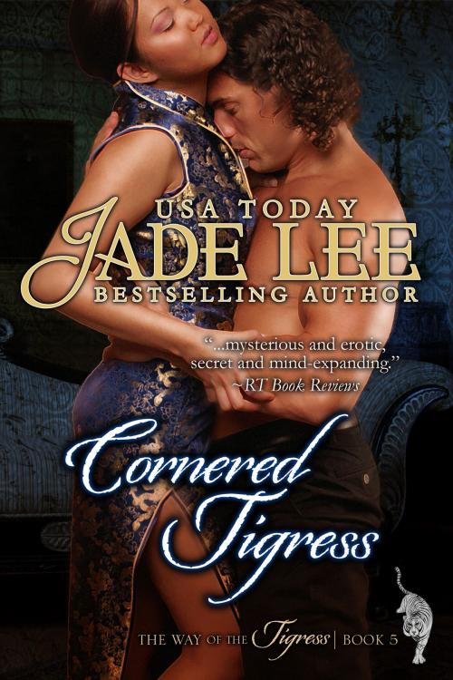 Cover of the book Cornered Tigress (The Way of The Tigress, Book 5) by Jade Lee, ePublishing Works!