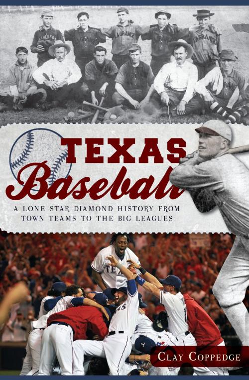 Cover of the book Texas Baseball by Clay Coppedge, The History Press