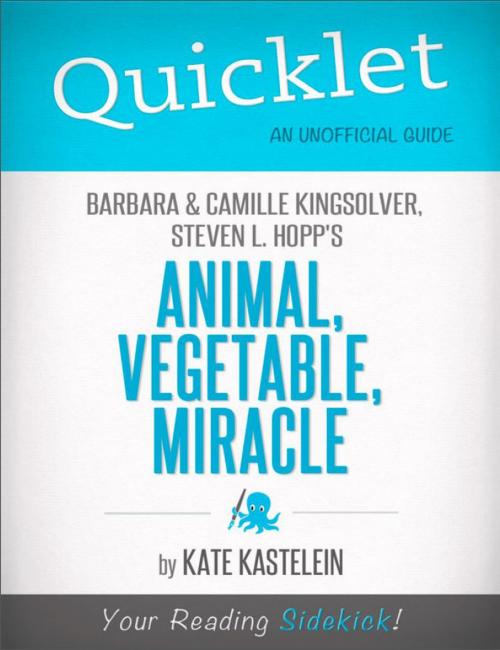 Cover of the book Quicklet on Barbara Kingsolver, Camille Kingsolver, and Steven Hopp's Animal, Vegetable, Miracle by Kate  Kastelein, Hyperink