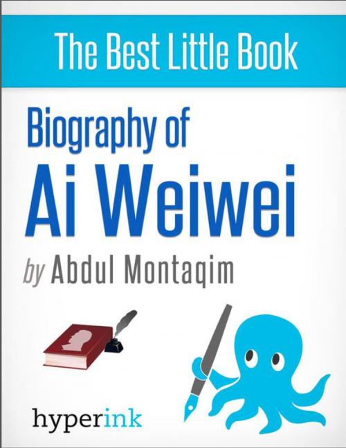 Cover of the book Biography of Ai Weiwei by Abdul  Montaqim, Hyperink