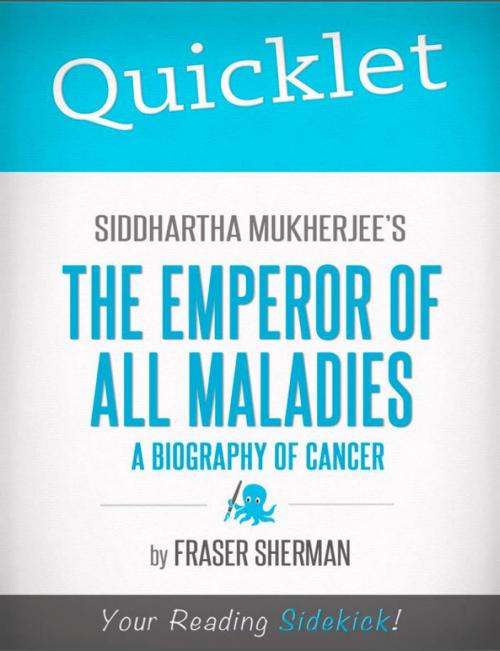 Cover of the book Quicklet on Siddhartha Mukherjee's The Emperor of All Maladies: A Biography of Cancer: Chapter-By-Chapter Commentary & Summary by Fraser  Sherman, Hyperink