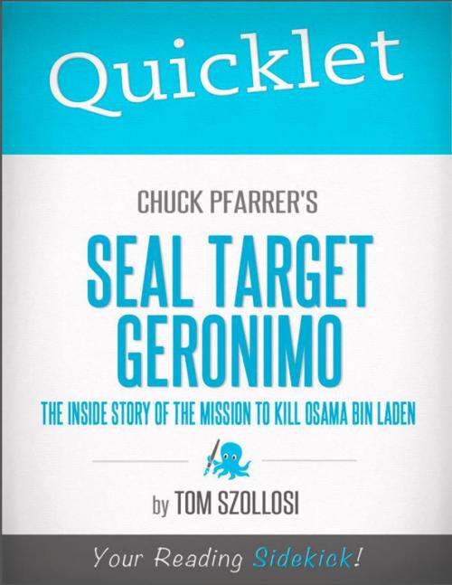 Cover of the book Quicklet on Chuck Pfarrer's SEAL Target Geronimo: The Inside Story of The Mission to Kill Osama Bin Laden by Tom  Szollosi, Hyperink