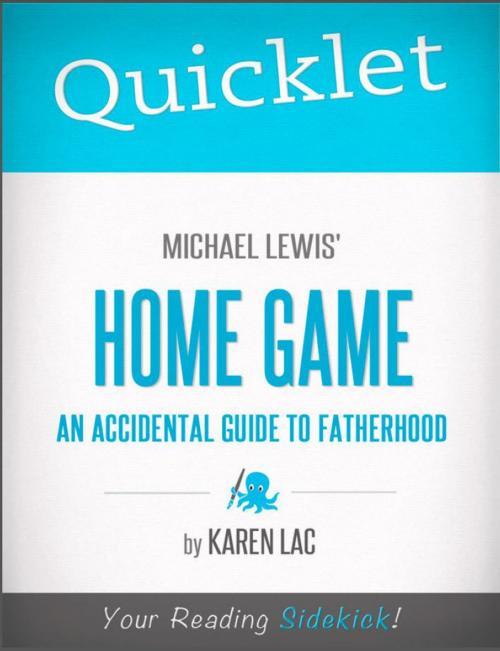 Cover of the book Quicklet on Michael Lewis' Home Game: An Accidental Guide To Fatherhood by Karen  Lac, Hyperink