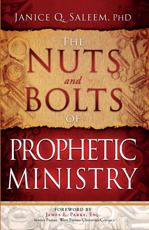 Cover of the book The Nuts and Bolts of Prophetic Ministry by Janice Saleem, Ph.D, Charisma House