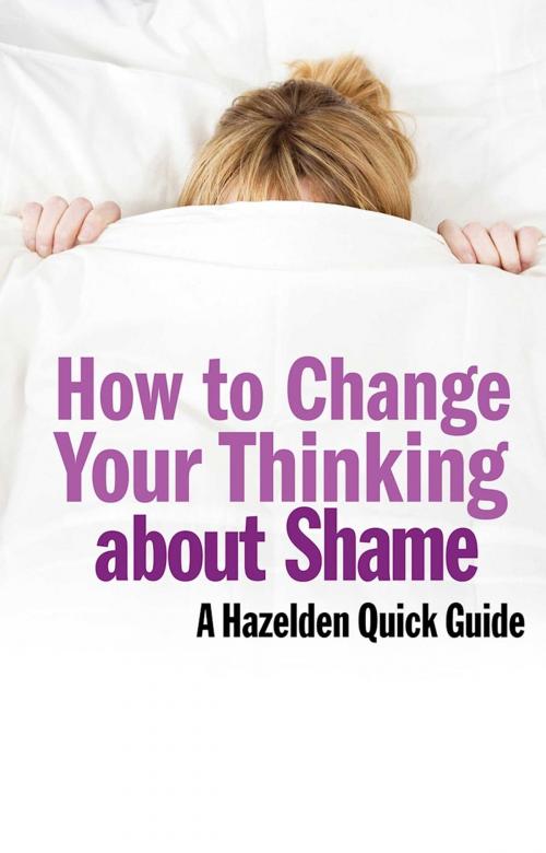 Cover of the book How to Change Your Thinking About Shame by Anonymous, Hazelden Publishing