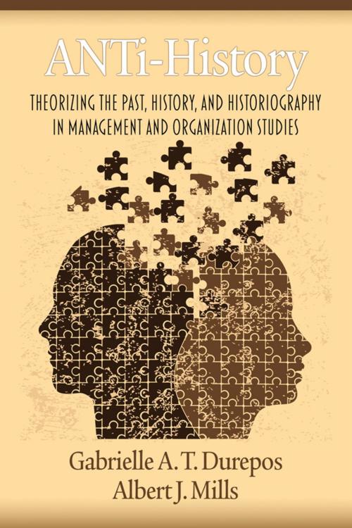 Cover of the book ANTiHistory by Gabrielle A. T. Durepos, Albert J. Mills, Information Age Publishing