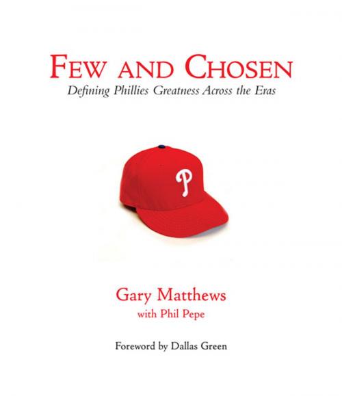 Cover of the book Few and Chosen Phillies by Gary Matthews, Phil Pepe, Triumph Books