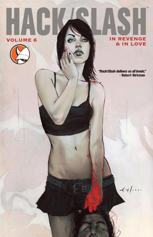 Cover of the book Hack/Slash Vol 6: In Revenge and In Love by Tim Seeley, Devil's Due Digital