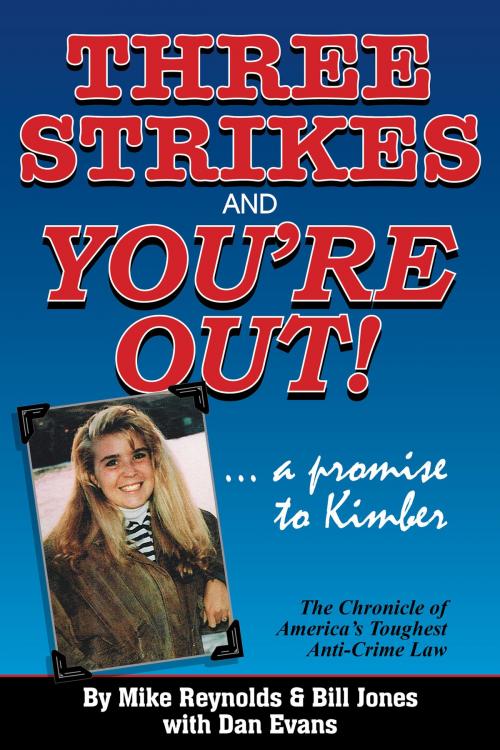 Cover of the book Three Strikes and You’re Out! by Mike Reynolds, Bill Jones, Dan Evans, Give-It-A-Go