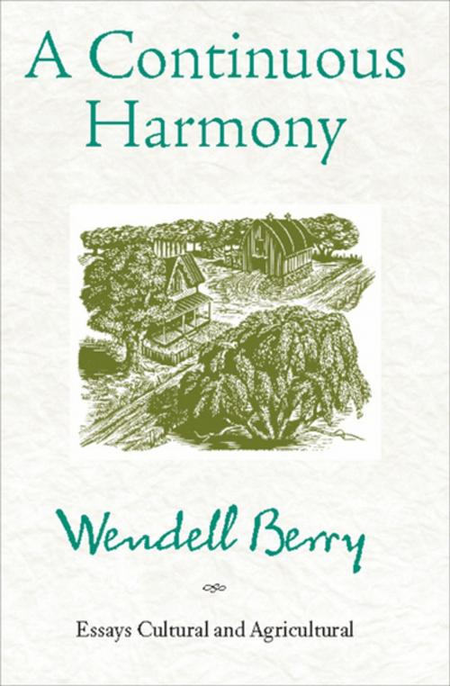 Cover of the book A Continuous Harmony by Wendell Berry, Counterpoint Press