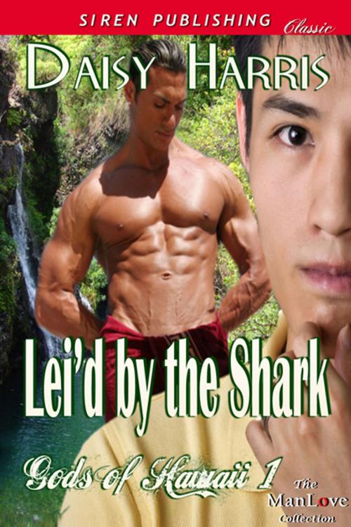Cover of the book Lei'd by the Shark by Daisy Harris, Siren-BookStrand