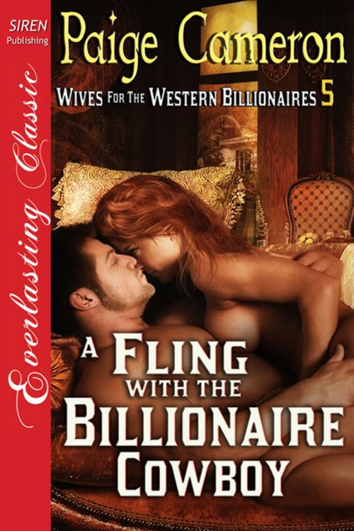 Cover of the book A Fling with the Billionaire Cowboy by Paige Cameron, Siren-BookStrand