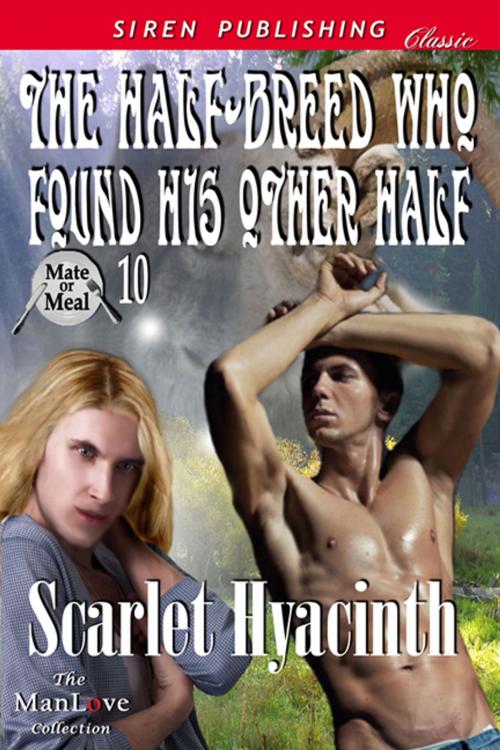 Cover of the book The Half-Breed Who Found His Other Half by Scarlet Hyacinth, Siren-BookStrand