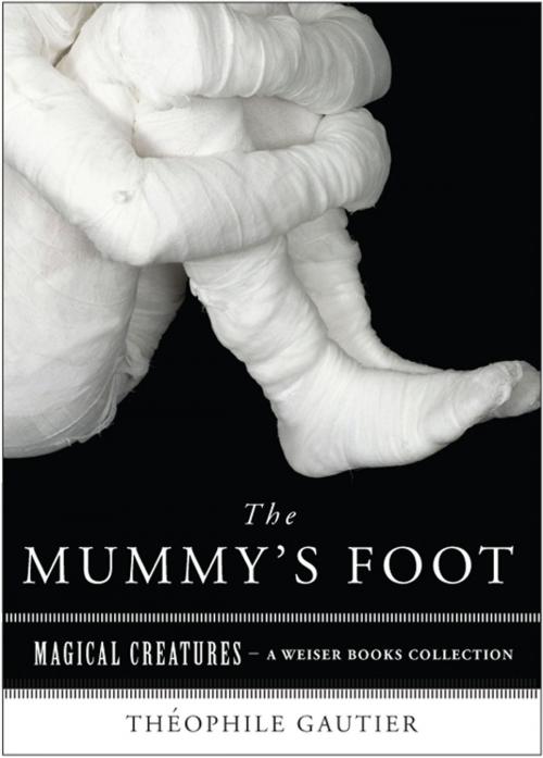 Cover of the book The Mummy's Foot by Gautier, Theophile, Ventura, Varla, Red Wheel Weiser