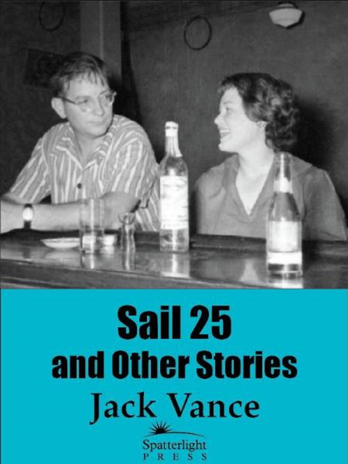 Cover of the book Sail 25 and Other Stories by Jack Vance, Spatterlight Press LLC