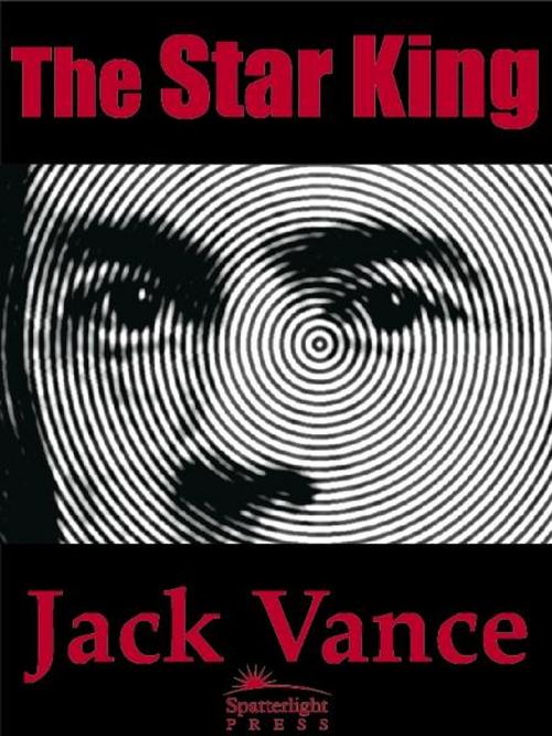 Cover of the book The Star King by Jack Vance, Spatterlight Press LLC