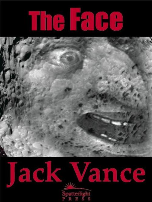 Cover of the book The Face by Jack Vance, Spatterlight Press LLC