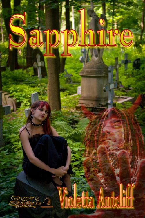 Cover of the book Sapphire by Violetta Antcliff, Gypsy Shadow Publishing, LLC