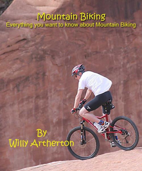 Cover of the book Mountain Biking : Everything You Want to Know About Mountain Biking by Willy Artherton, Fountainhead Publications