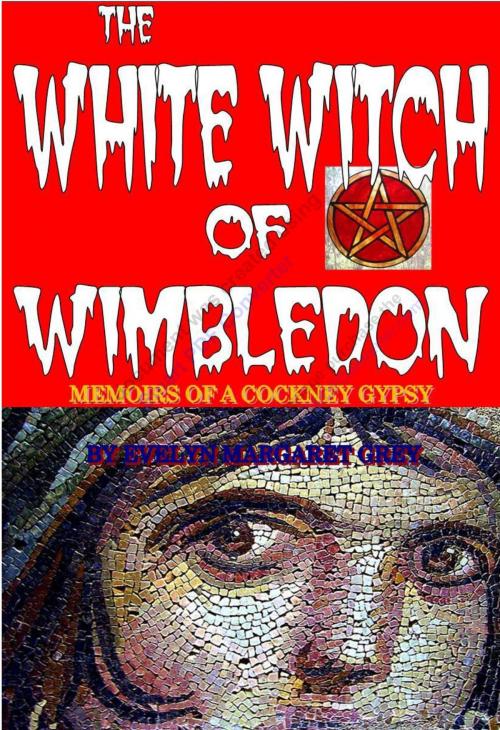 Cover of the book The White Witch of Wimbledon by Evelyn Margaret Savage-Grey, BookBaby