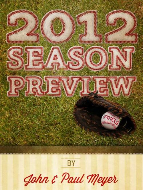 Cover of the book 2012 Baseball Preview by John Meyer, Paul Meyer, BookBaby