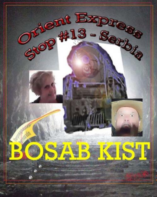 Cover of the book Orient Express Stop #13 -- Serbia by Bosab Kist, BookBaby