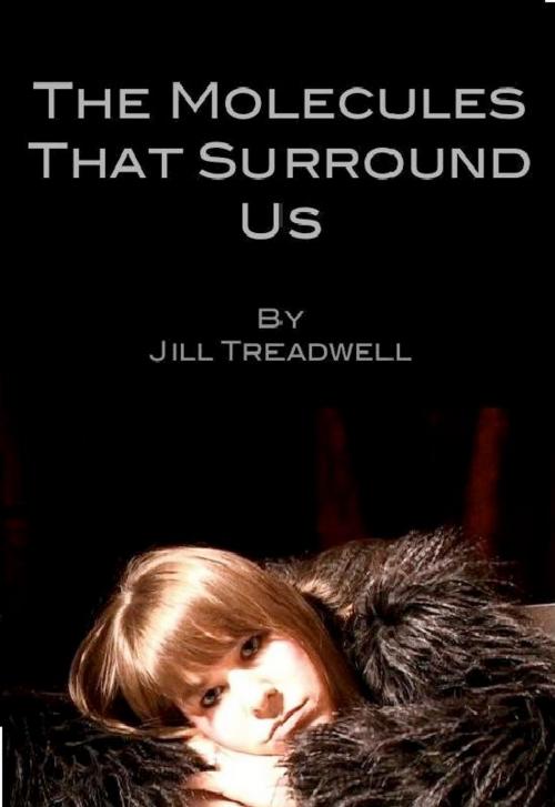 Cover of the book The Molecules That Surround Us by Jill Treadwell, BookBaby