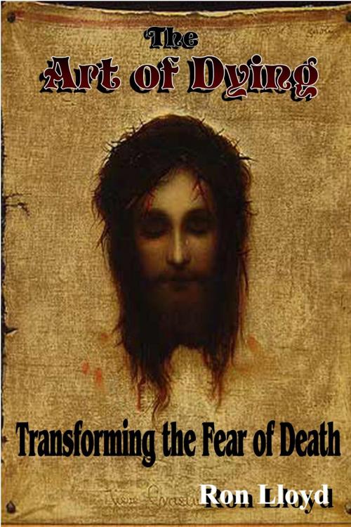 Cover of the book The Art of Dying by Ron Lloyd, BookBaby