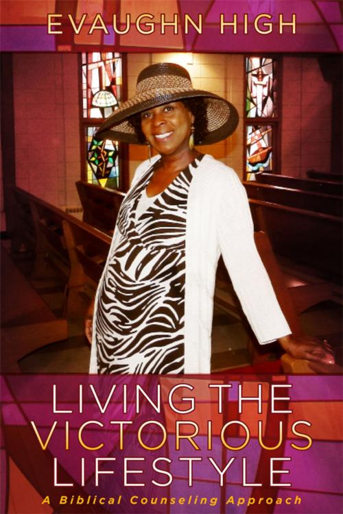 Cover of the book Living the Victorious Lifestyle by Evaughn High, BookBaby