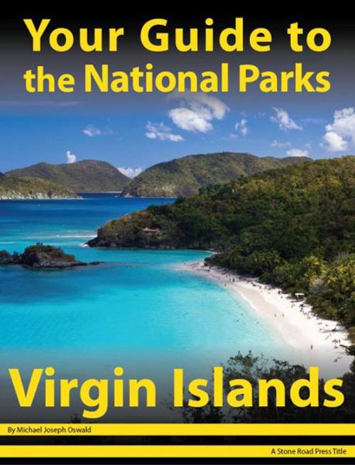 Cover of the book Your Guide to Virgin Islands National Park by Michael Joseph Oswald, Stone Road Press