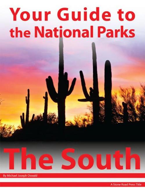 Cover of the book Your Guide to the National Parks of the South by Michael Joseph Oswald, Stone Road Press