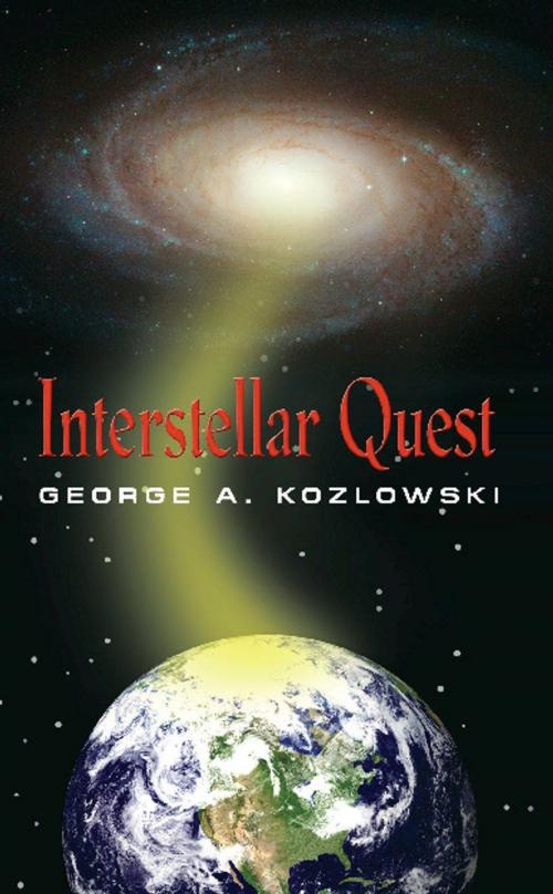 Cover of the book Interstellar Quest by George A. Kozlowski, BookLocker.com, Inc.