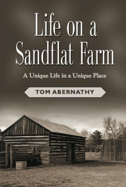 Cover of the book Life On A Sandflat Farm by Tommie Abernathy, BookLocker.com, Inc.